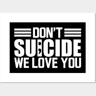 Suicide awareness - Don't suicide we love you w Posters and Art